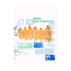 Good Cop Radical: How the University & Nonprofits Make Counterinsurgents Out of Middle Class Leftists